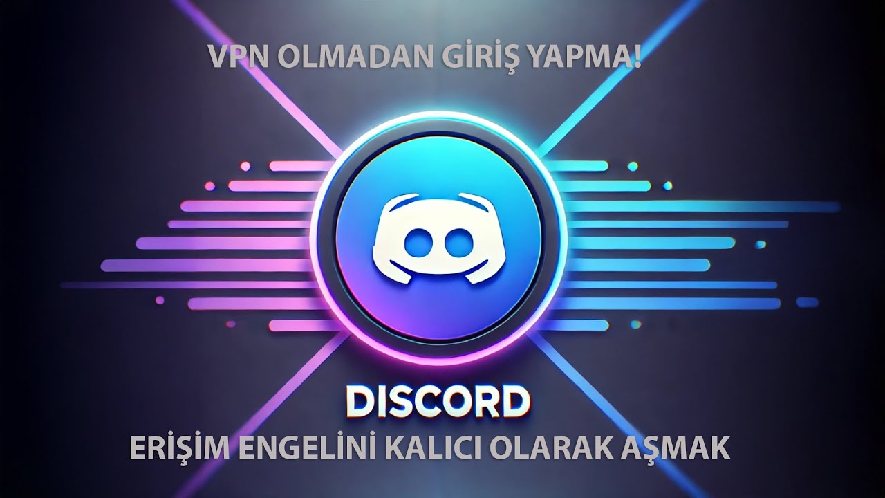 VPN Kullanmadan Discord'a Giriş Yöntemi