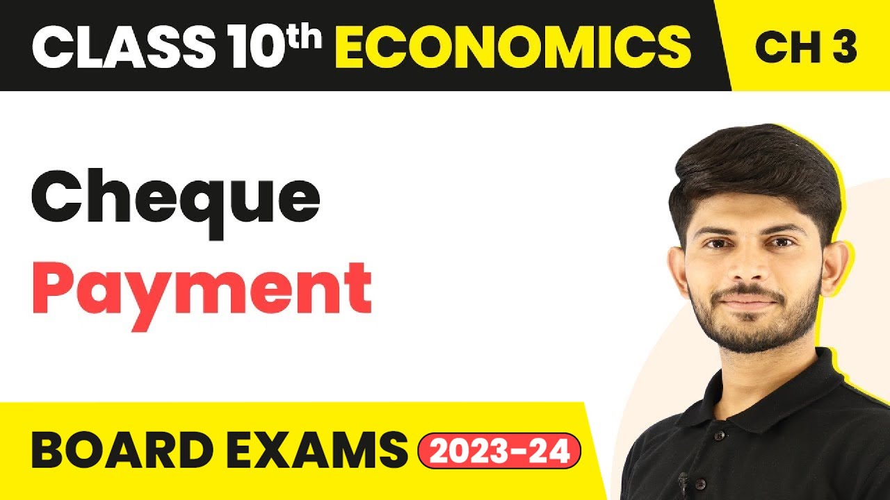 Class 10 Economics Chapter 3 | Cheque Payment - Money and Credit (2023-24)
