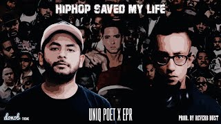 UNIQ POET &amp; EPR - HIPHOP SAVED MY LIFE (PROD. BY REVERB DUST)