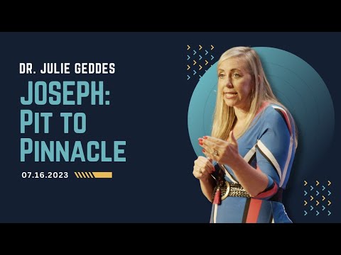 Joseph: Pit to Pinnacle | Dr. Julie Reams