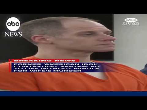Former 'American Idol' contestant sentenced to life without parole for wife's murder