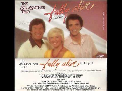 Fully Alive by the Bill Gaither Trio