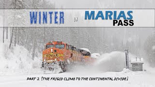 Winter on Marias Pass Part 2 The Frigid Climb to t