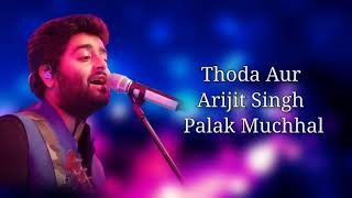 Download lagu Thoda Aur (LYRICS) - Arijit Singh, Palak Muchhal mp3 Download lagu Thoda Aur (LYRICS) - Arijit Singh, Palak Muchhal mp3