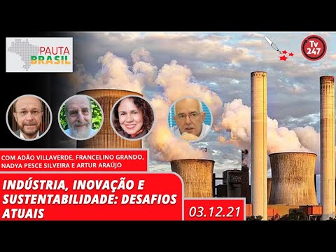 Pauta Brasil - Indústria, inovação e sustentabilidade: desafios atuais (03.12.21)