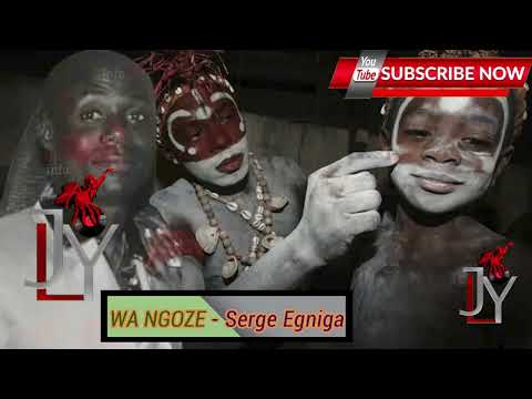 WA NGOZE -  Serge Egniga