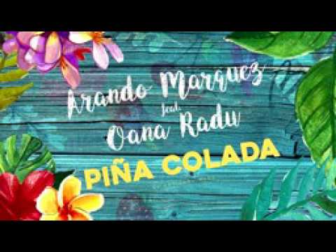 Arando Marquez feat  Oana Radu   Pina Colada