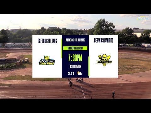 OXFORD 'Cheetahs' vs BERWICK 'Bandits' | Championship | OXFORD SPEEDWAY TV 2025