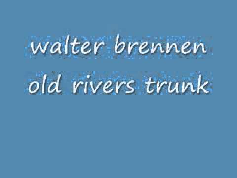 walter brennan , old rivers trunk