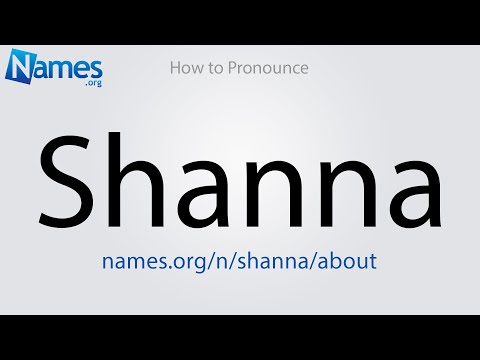 How to Pronounce Shanna