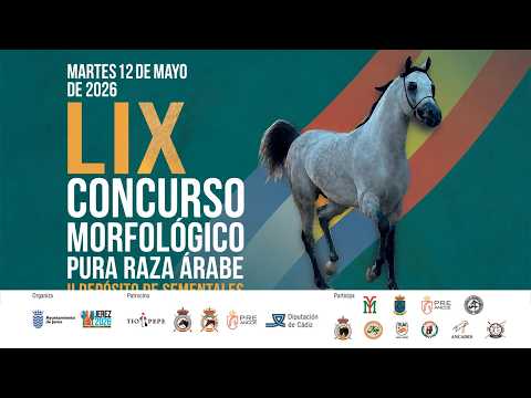 LIX Concurso Morfológico Pura Raza Árabe Jerez 2026