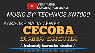 Download lagu CECOBA KARAOKE NADA CEWEK - DIANA SASTRA | TARLING LIRIK TANPA VOKAL 2024 mp3
