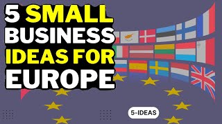 🇪🇺 5 Small Business Ideas for Europe 2023 - Profitable Business Ideas for Europe