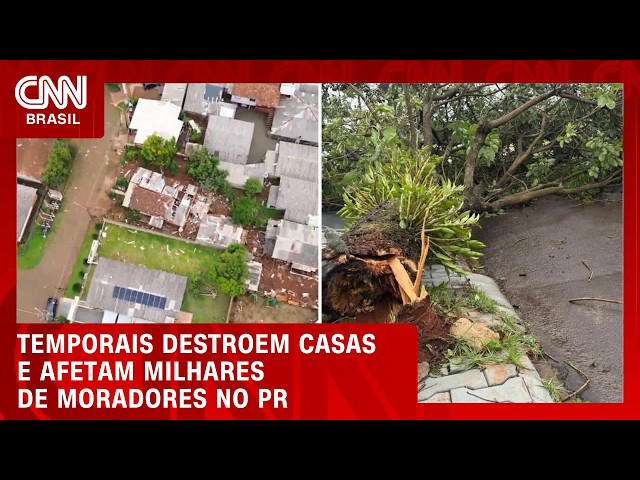 Temporais danificam mais de 2 mil imóveis no Paraná; veja | LIVE CNN