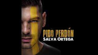 SALVA ORTEGA - PIDO PERDÓN