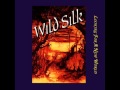 Wild Silk - The trees they do grow high.wmv 