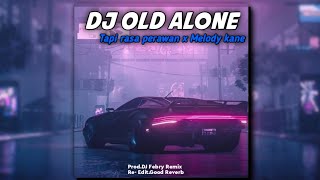 Download lagu DJ Old Alone × Tapi Rasa Perawan × Melody Kane | slowed & reverb version mp3