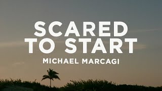 Michael Marcagi - Scared To Start (Lyrics)