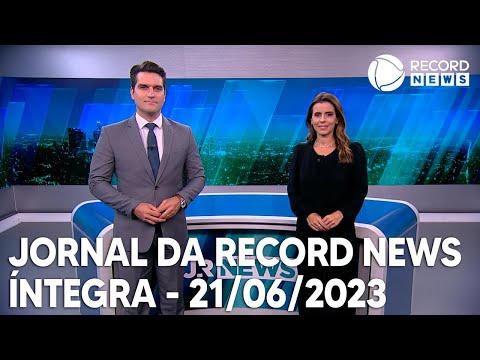 Jornal da Record News - 21/06/2023