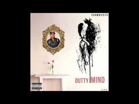 Shawnie876   DUTTY MIND (explicit)