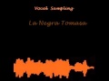 Vocal sampling - La negra tomasa