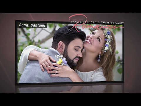 Anna Netrebko & Yusif Eyvazov - Romanza (extended Trailer 2017)
