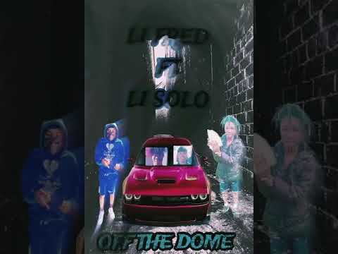 Li Fred x Li Solo - Off The Dome