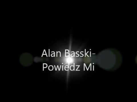 Alan Basski-Powiedz Mi