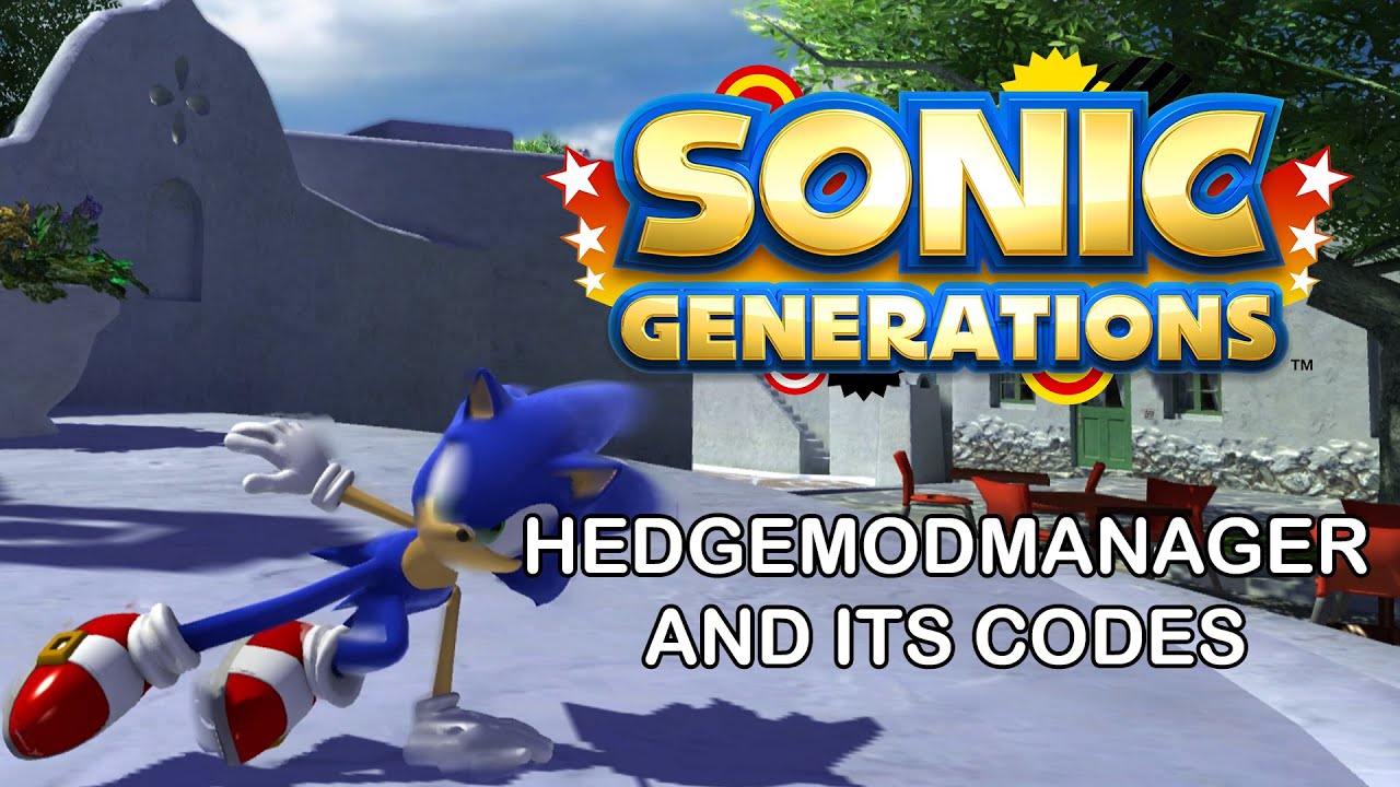 Sonic Generations - Hedge Mod Manager Showcase (ft. Codes)