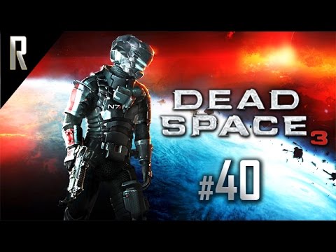 ► Dead Space 3 - Walkthrough HD - Part 40