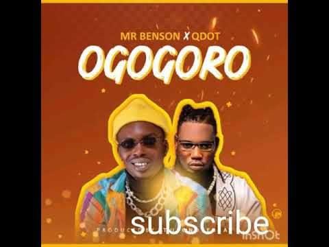 Mr Benson Ft Qdot Ogogoro (new album)