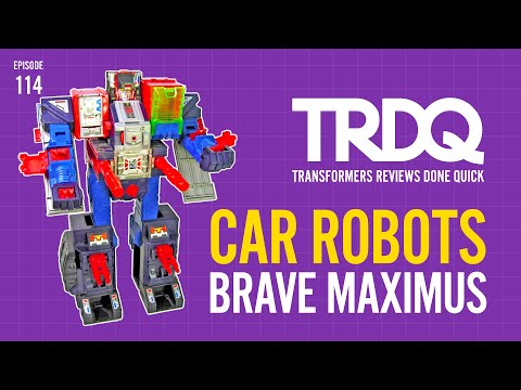 TRDQ: Car Robots Brave Maximus Review