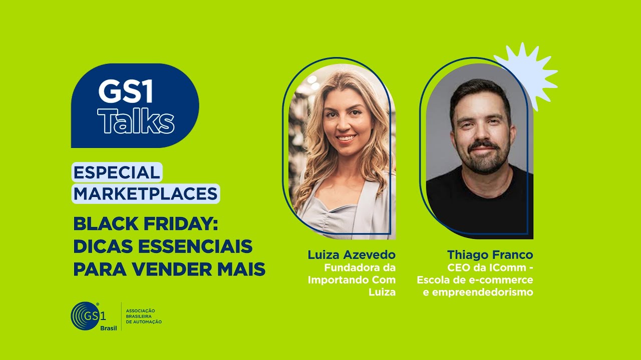 Black Friday: Dicas e Estratégias Práticas para Vendedores online | GS1 Talks Especial Marketplace