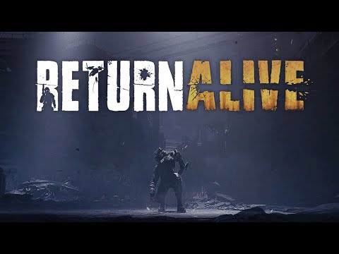 Видео Return Alive #1