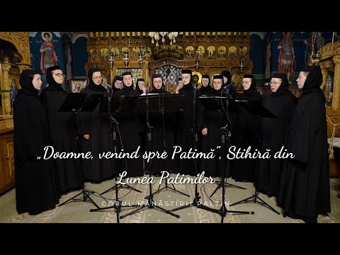 Corul Mănăstirii Paltin – „Doamne, venind spre Patimă”, Stihiră din Lunea Patimilor, glasul V