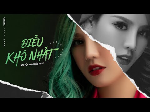 Điều khó nhất - Nguyễn Thạc Bảo Ngọc