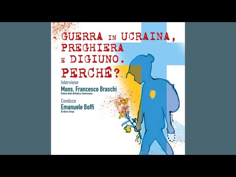 Guerra in Ucraina, preghiera e digiuno. Perché?