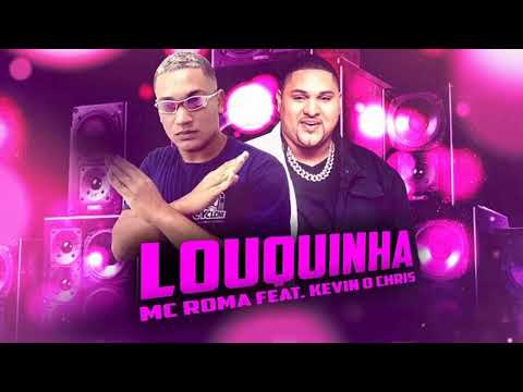 MC ROMA DO RECIFE E MC KEVIN O CHRIS - LOUQUINHA