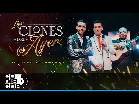 Nuestro Juramento, Los Clones - Video Oficial