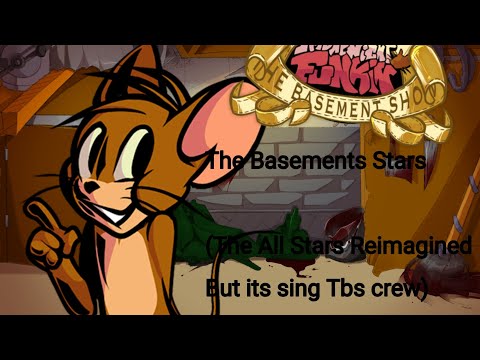 THE Basement Stars (The All Stars Reamagined but its sing a Tbs Crew)