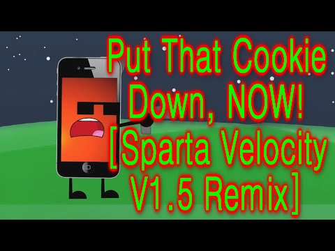 MePhone4S - "Put that cookie down, NOW!" [Sparta Velocity V1.5 Mix]