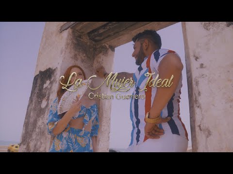 LA MUJER IDEAL - CRISTIAN GUERRERO  -  VALLENATO OFICIAL