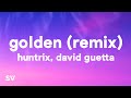 Huntrix, David Guetta - Golden (Remix) (Lyrics) KPop Demon Hunters