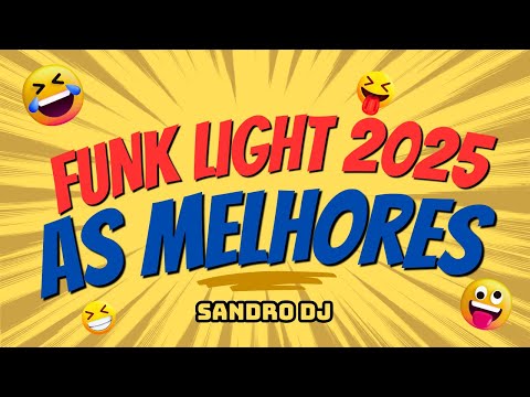 FUNK LIGHT 2025 - AS MELHORES DE ABRIL - SANDRO DJ - BORA DANÇAR 💃