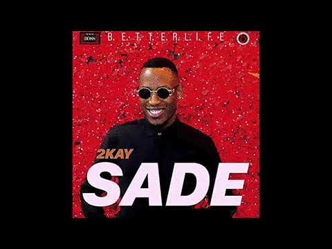 2kay - Sade (Official Audio)