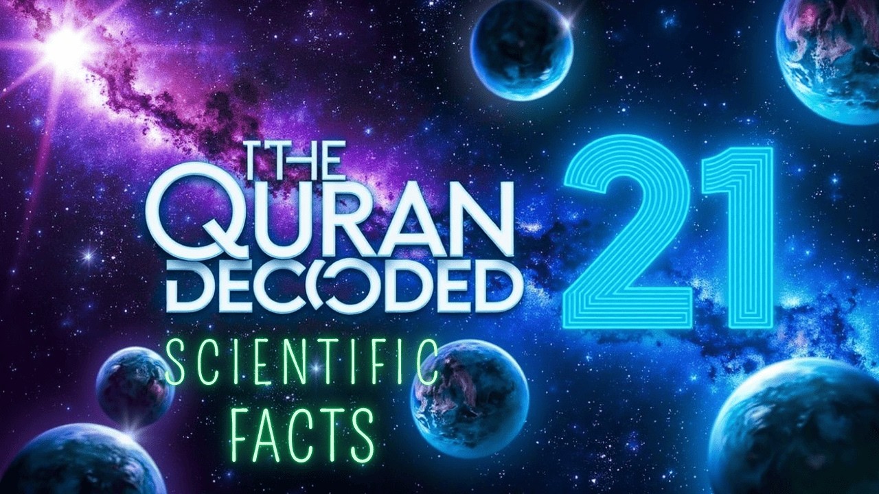 21 Scientific Truths Hidden in the Quran: Miracles of Allah