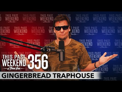 Gingerbread Traphouse | This Past Weekend w/ Theo Von #356 video thumbnail