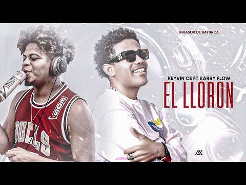 Keyvin Ce Ft Karry Flow - El Llorón | Audio Original