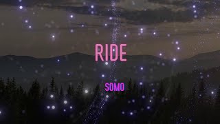 Somo - Ride Lyrics | I&#39;m Gon&#39; Ride, I&#39;m Gon&#39; Ride