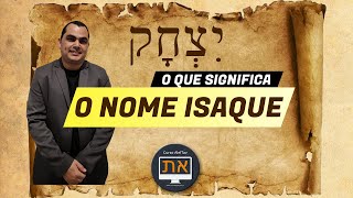 [REVELADO] O que significa o nome ISAQUE EM HEBRAICO
